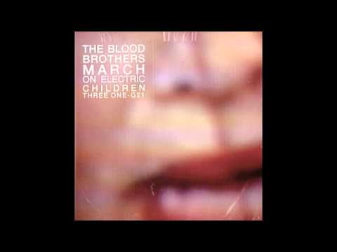 The Blood Brothers — The Blood Brothers - March on Electric Children (2002) Full Album