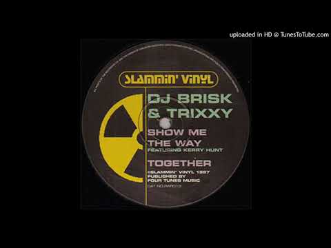 Brisk & Trixxy — SHOW ME THE WAY / DJ BRISK & TRIXXY