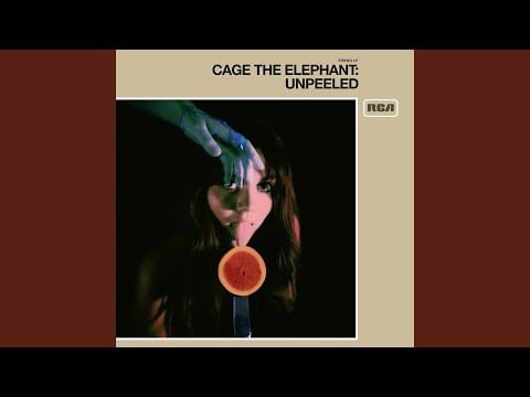 Cage The Elephant — Cry Baby (Unpeeled)