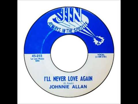 Johnnie Allan — Johnnie Allan - I'll Never Love Again