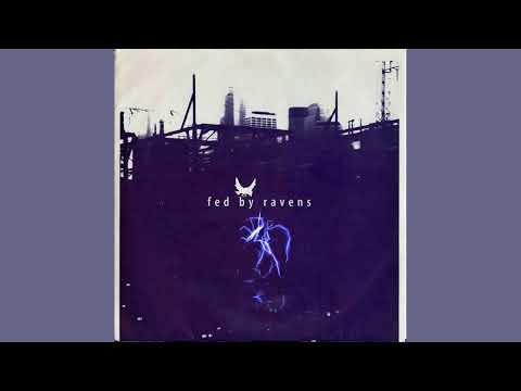Fed By Ravens — Fed By Ravens - Fed By Ravens (full album)