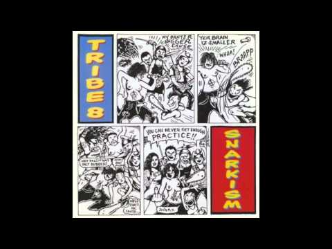 Tribe 8 — Tribe 8 - Snarkism - 01 Republican Lullaby