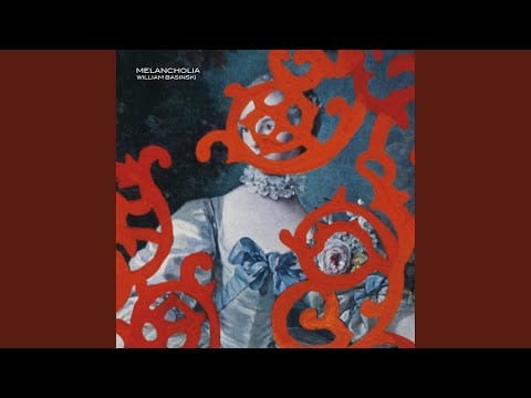William Basinski — Melancholia VI