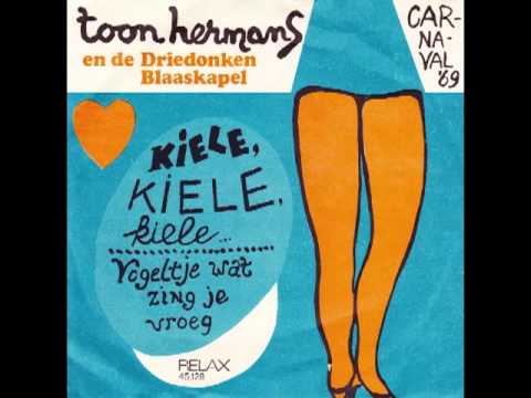 Toon Hermans — Toon Hermans En De Driedonken Blaaskapel Kiele, Kiele, Kiele