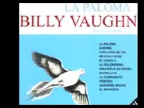 Billy Vaughn And His Orchestra — LA PALOMA  -  BILLY VAUGHN AND HIS ORCHESTRA  -  FULL ALBUM