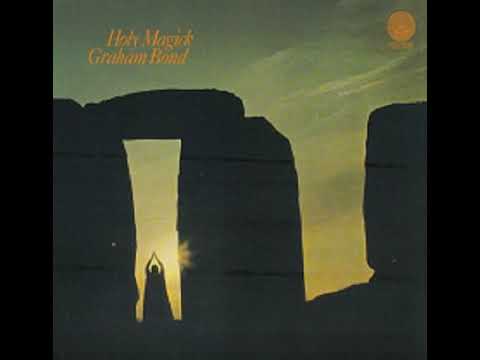 Graham Bond — Graham Bond__Holy Magick 1970 [Full Album]
