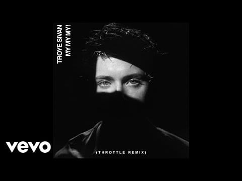 Troye Sivan — My My My! (Throttle Remix / Audio)