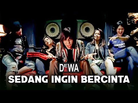 Dewa — Dewa 19 - Sedang Ingin Bercinta (Official Music Video)