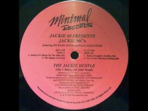 Paul Alexander — Jackie 60 Presents Jackie MC's - The Jackie Hustle (Danny Tenaglia's Soulboy Mix)