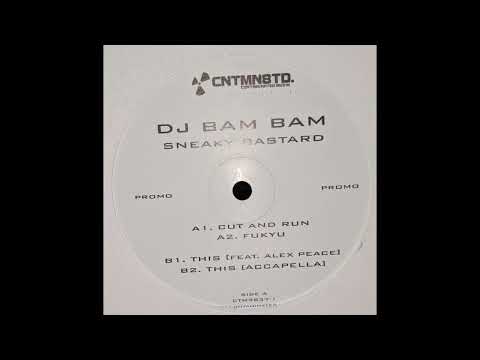 DJ Bam Bam — DJ Bam Bam - Cut And Run (Sneaky Bastard EP - Contaminated Muzik/2002)