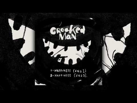 Crooked Man (2) — Crooked Man "Happiness" (dna 1) [Official Audio]