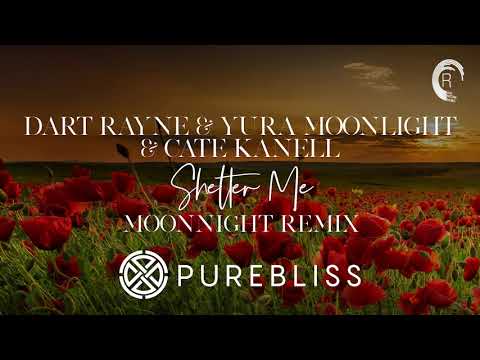 Dart Rayne & Yura Moonlight — [Sunday Chill Pick] Dart Rayne & Yura Moonlight & Cate Kanell - Shelter Me (Moonnight Mix) PureBliss