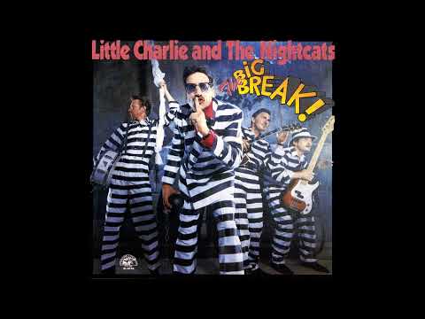 Little Charlie And The Nightcats — Little Charlie and The Nightcats - The Big Break!