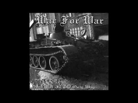 War For War — War for War - War Is the Only Way (full album)