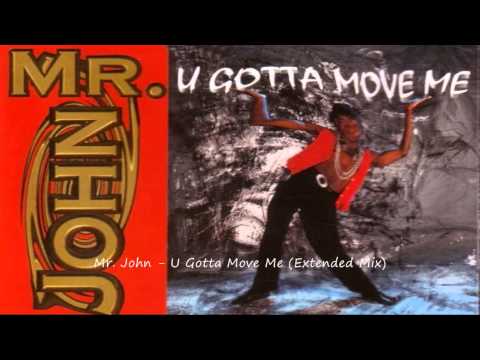 Mr. John — Mr. John - U Gotta Move Me (Extended Mix)