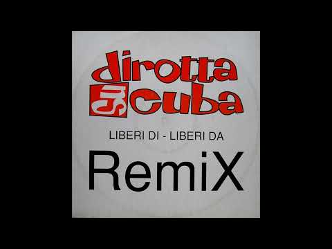 Dirotta Su Cuba — Dirotta Su Cuba - Liberi Di Liberi Da (Swing Club Mix)