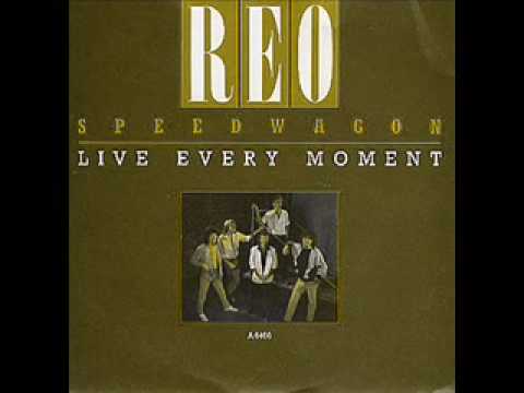 REO Speedwagon — Live every moment / REO Speedwagon