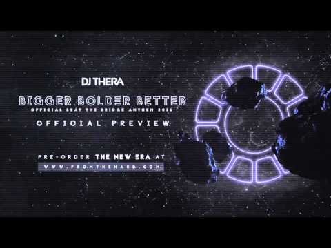 DJ Thera — Dj Thera - Bigger Bolder Better (Official Beat The Bridge Anthem 2016)
