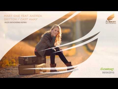 Andrea Britton — Mart Sine Feat. Andrea Britton - Cast Away (Alex Shevchenko Remix) [Trancer Recordings]