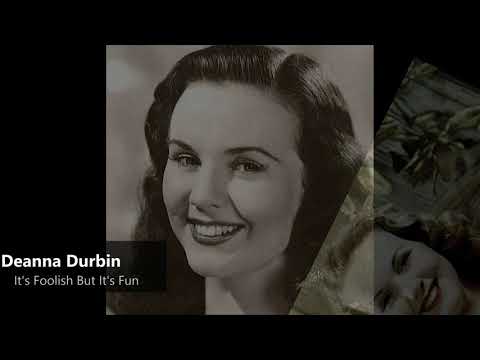 Deanna Durbin — Deanna Durbin - It's foolish but it's fun (1941)