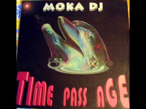 Moka DJ — Moka DJ ‎-- Time Pass Age