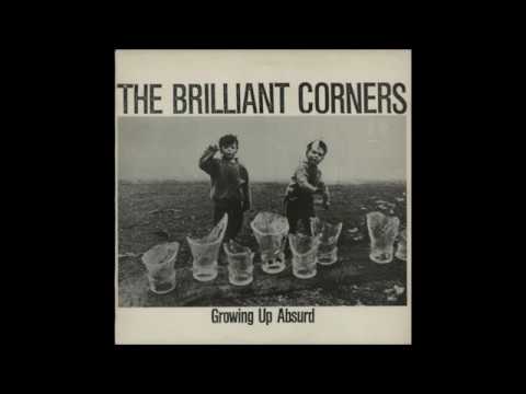 The Brilliant Corners — The Brilliant Corners - Growing Up Absurd