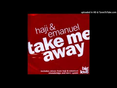 Haji & Emanuel — Haji & Emanuel - Take Me Away (Haji & Emanuel Vocal Mix)