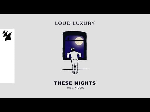 Loud Luxury — Loud Luxury feat. KIDDO - These Nights (Official Visualizer)