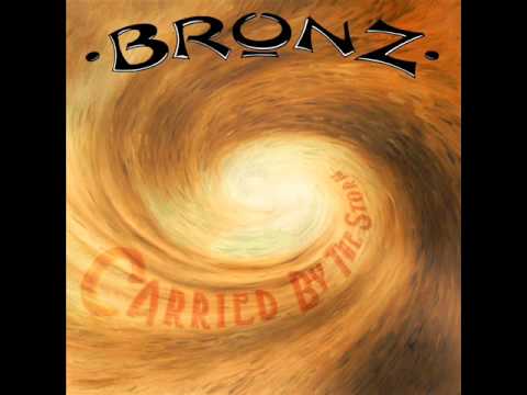 Bronz — Bronz - Carried by the Storm