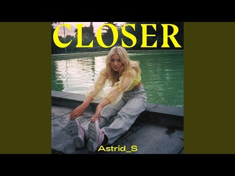 Astrid S — Closer
