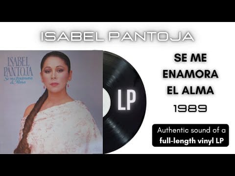 Isabel Pantoja — Isabel Pantoja - Se Me Enamora el Alma [LP Full Album]