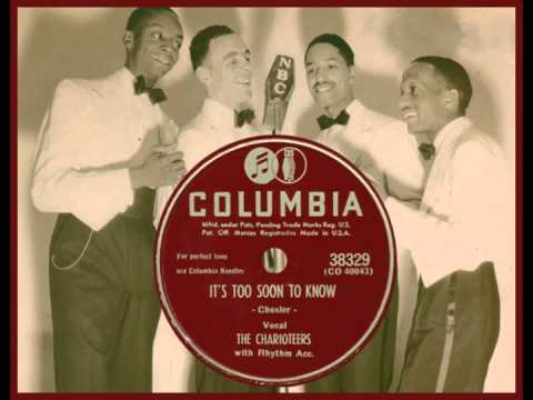 The Charioteers — CHARIOTEERS - It's Too Soon to Know (1948)