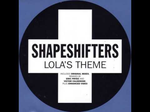 Shapeshifters — Shapeshifters - Lola's Theme (Eric Prydz Mix)