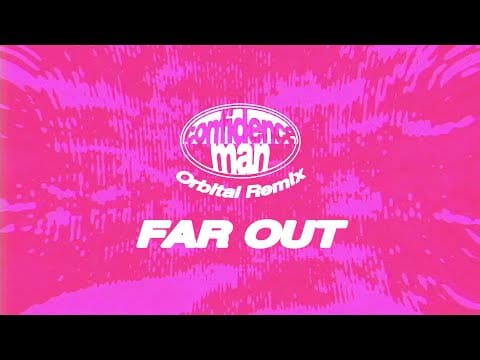 Confidence Man — FAR OUT - Orbital Remix