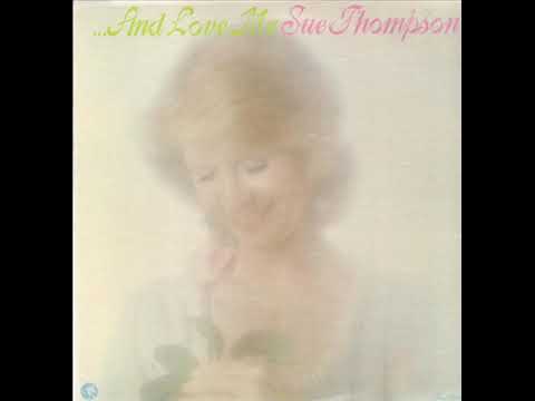 Sue Thompson — Sue Thompson - Don't Try To Change Me (1974)