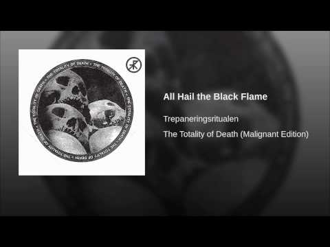 Trepaneringsritualen — All Hail the Black Flame