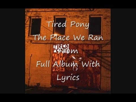 Tired Pony — THE PLACE WE RAN FROM - FULL ALBUM WITH LYRICS