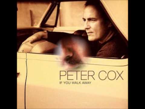 Peter Cox — If You Walk Away - Peter Cox