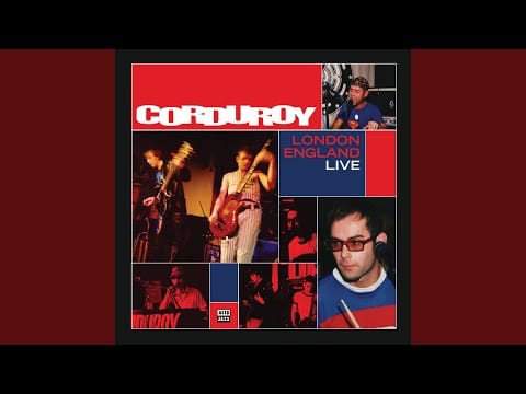 Corduroy — London England (Live)