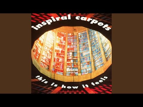 Inspiral Carpets — This Is How It Feels (Radio Mix)