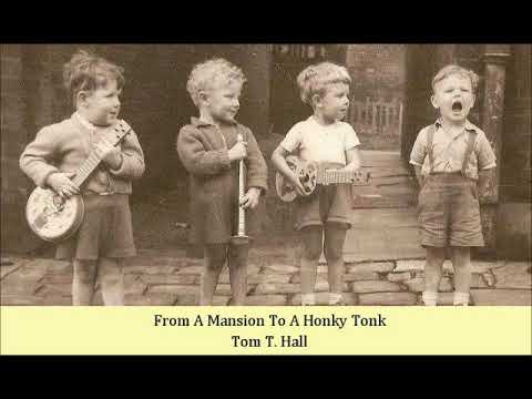 Tom T. Hall — From A Mansion To A Honky Tonk   Tom T  Hall