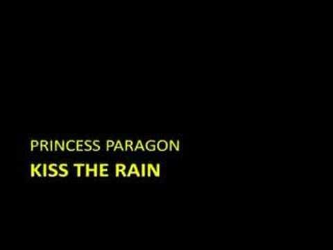 Princess Paragon — Princess Paragon - Kiss the rain