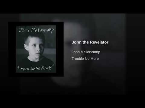 John Cougar Mellencamp — John The Revelator - John Mellencamp Trouble No More