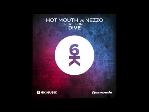 Hot Mouth — Hout Mouth vs. Nezzo ft. Hope - Dive
