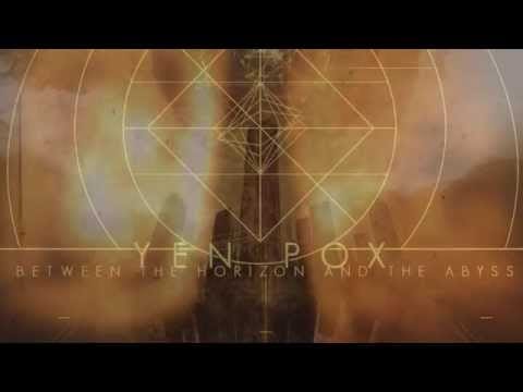 Yen Pox — YEN POX :: Between the Horizon and the Abyss (Coming May 2015)