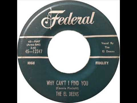 The El Deens — El Deens - Why Can't I Find You (Federal 12347) 1959