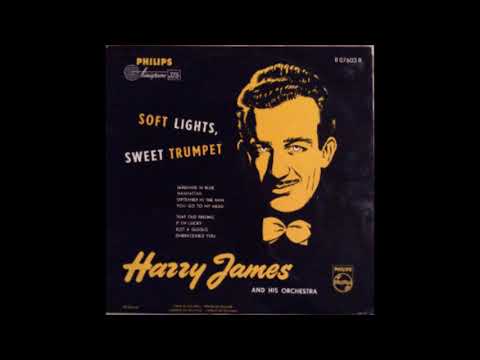 Harry James (2) — Harry James And His Orchestra -  Soft Lights, Sweet Trumpet ( Full Album )