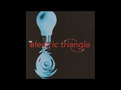 Mr. Electric Triangle — Mr. Electric Triangle – Laters