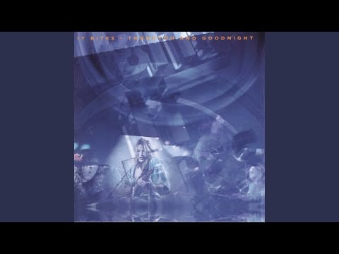 It Bites — Kiss Like Judas (Live, UK / 1991)