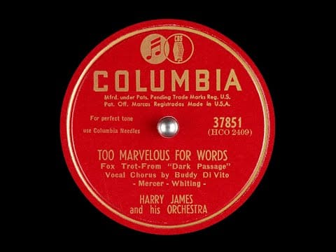 Harry James And His Orchestra — Too Marvelous For Words – Harry James and Buddy DiVito, 1947